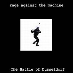 Rage Against The Machine : The Battle of Düsseldorf